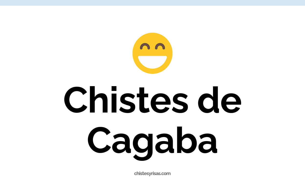 chistes de cagaba