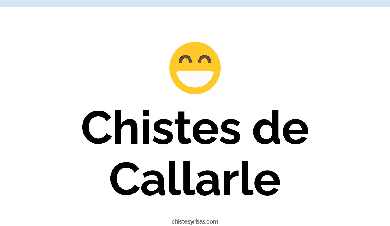 chistes de callarle