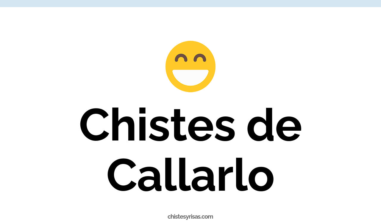 chistes de callarlo