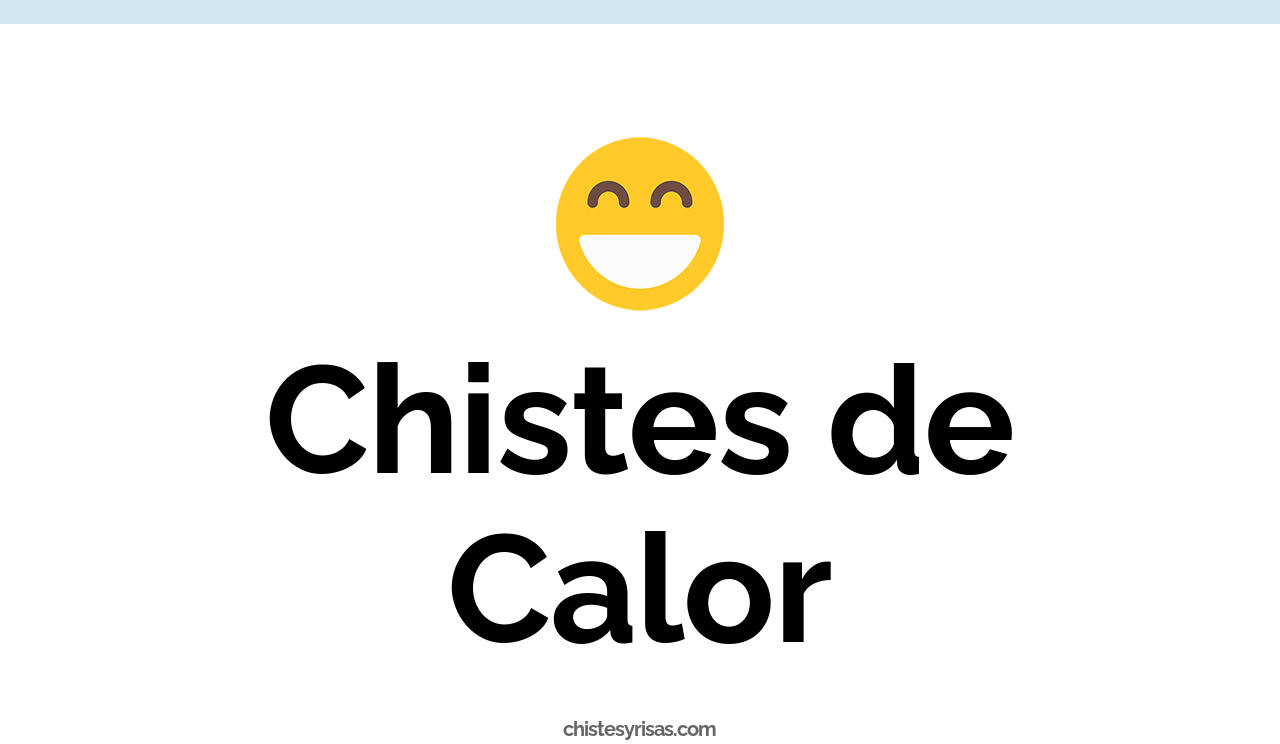 chistes de calor