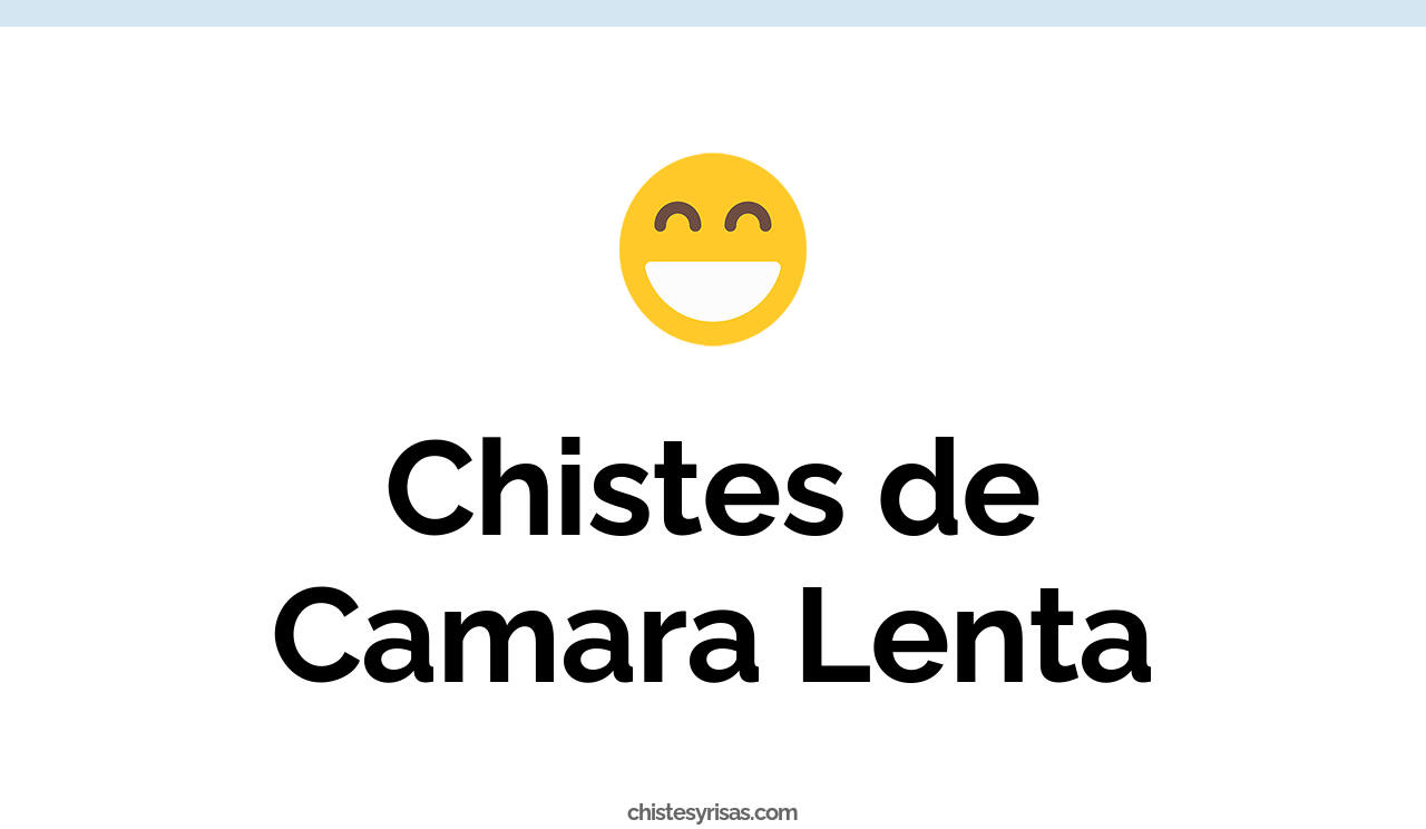 chistes de camara lenta