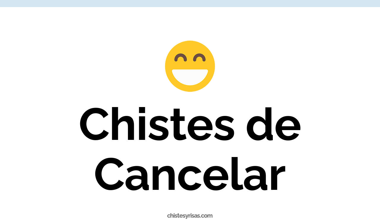 chistes de cancelar
