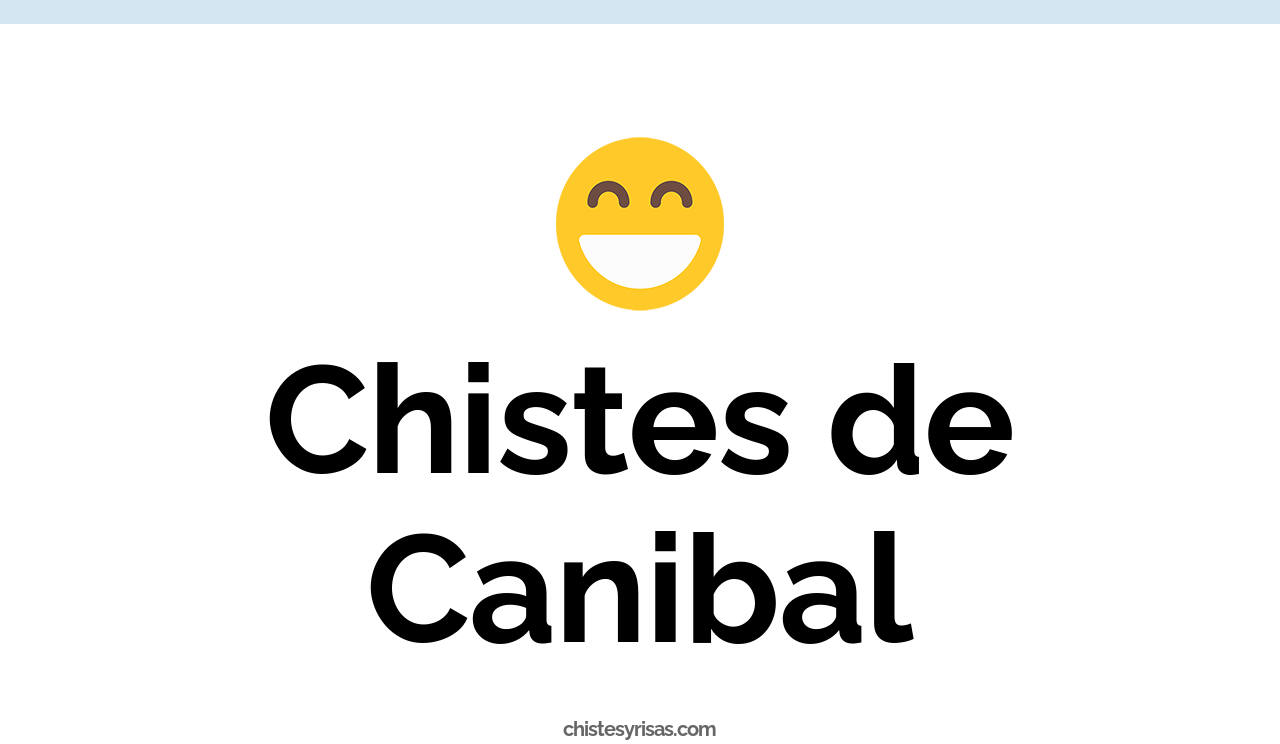 chistes de caníbal