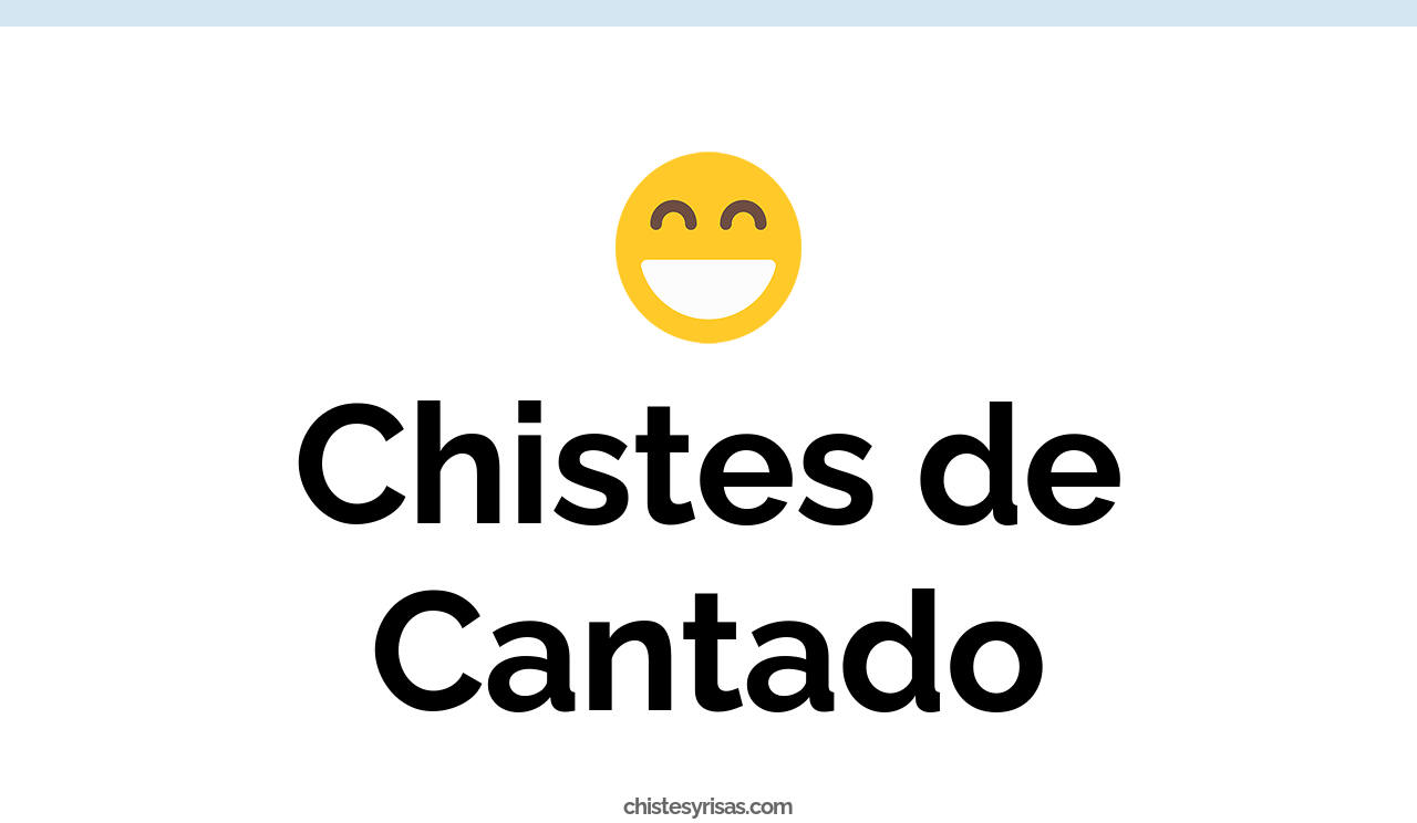 chistes de cantado