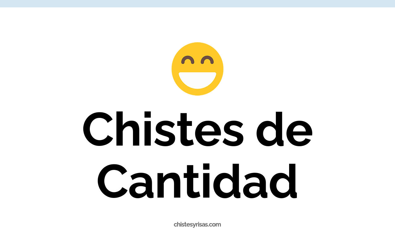 chistes de cantidad