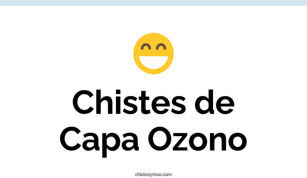 chistes de capa ozono