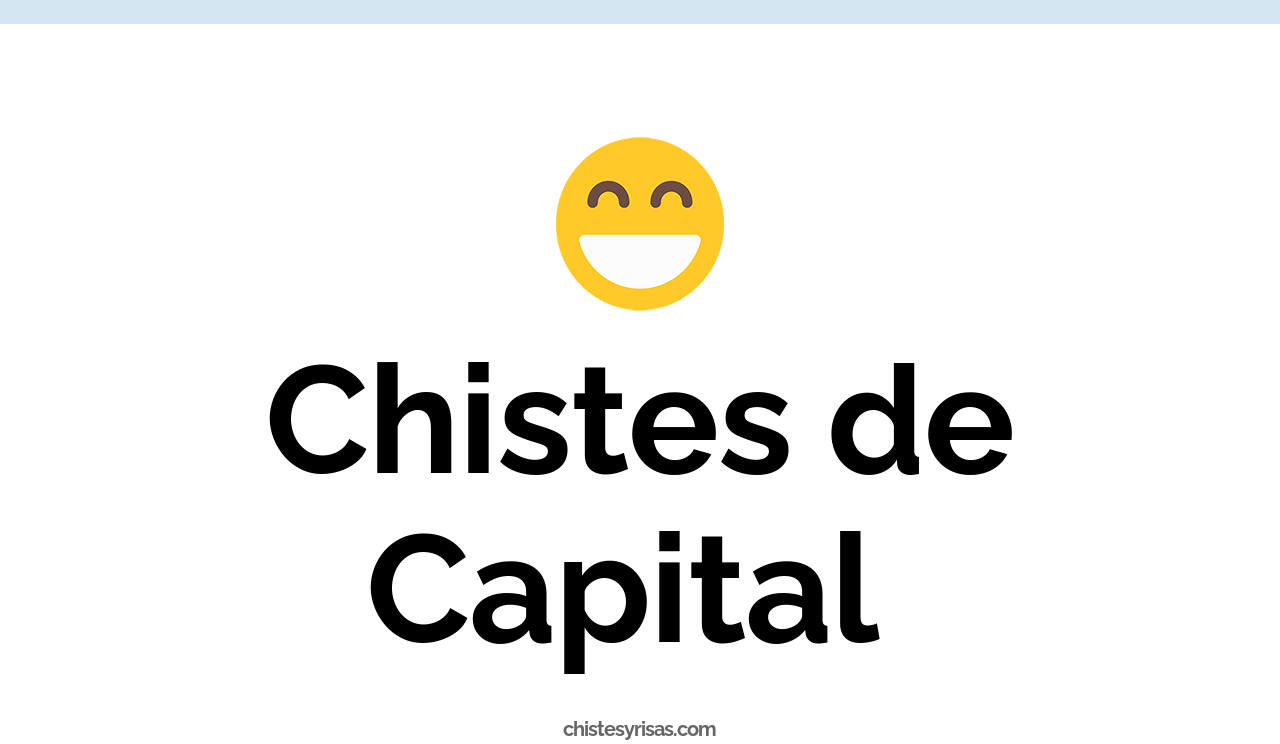 chistes de capital