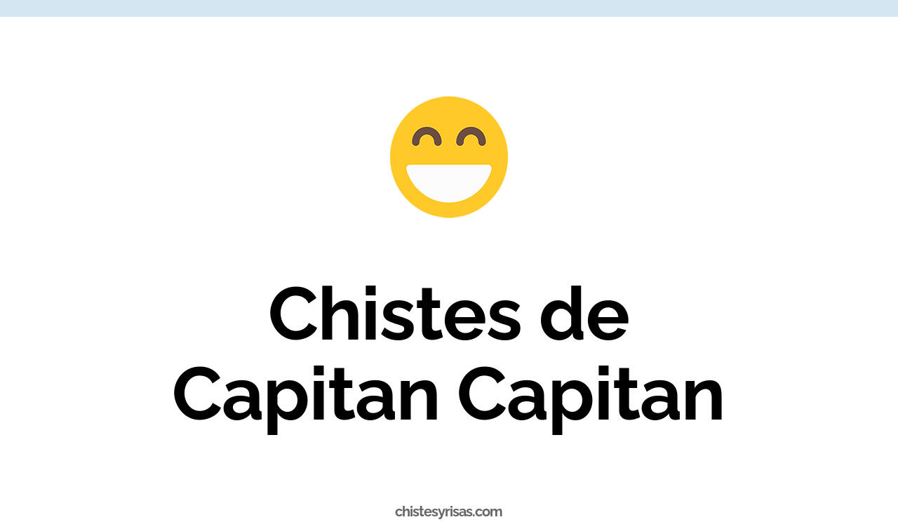 chistes de capitan capitan