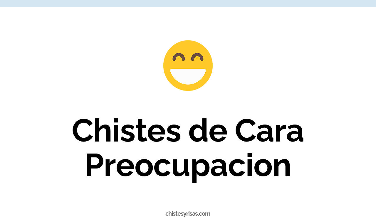 chistes de cara preocupacion