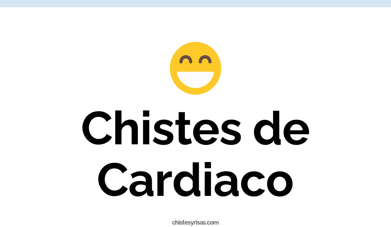 chistes de cardiaco