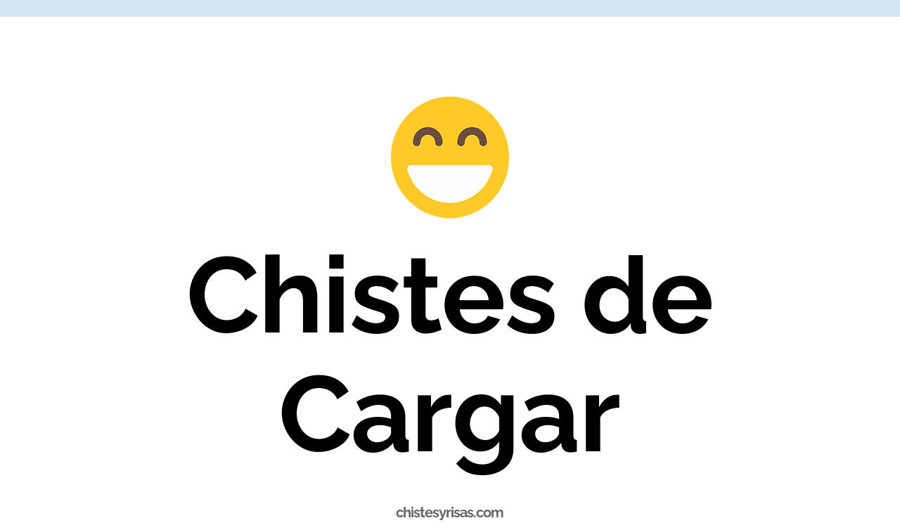 chistes de cargar