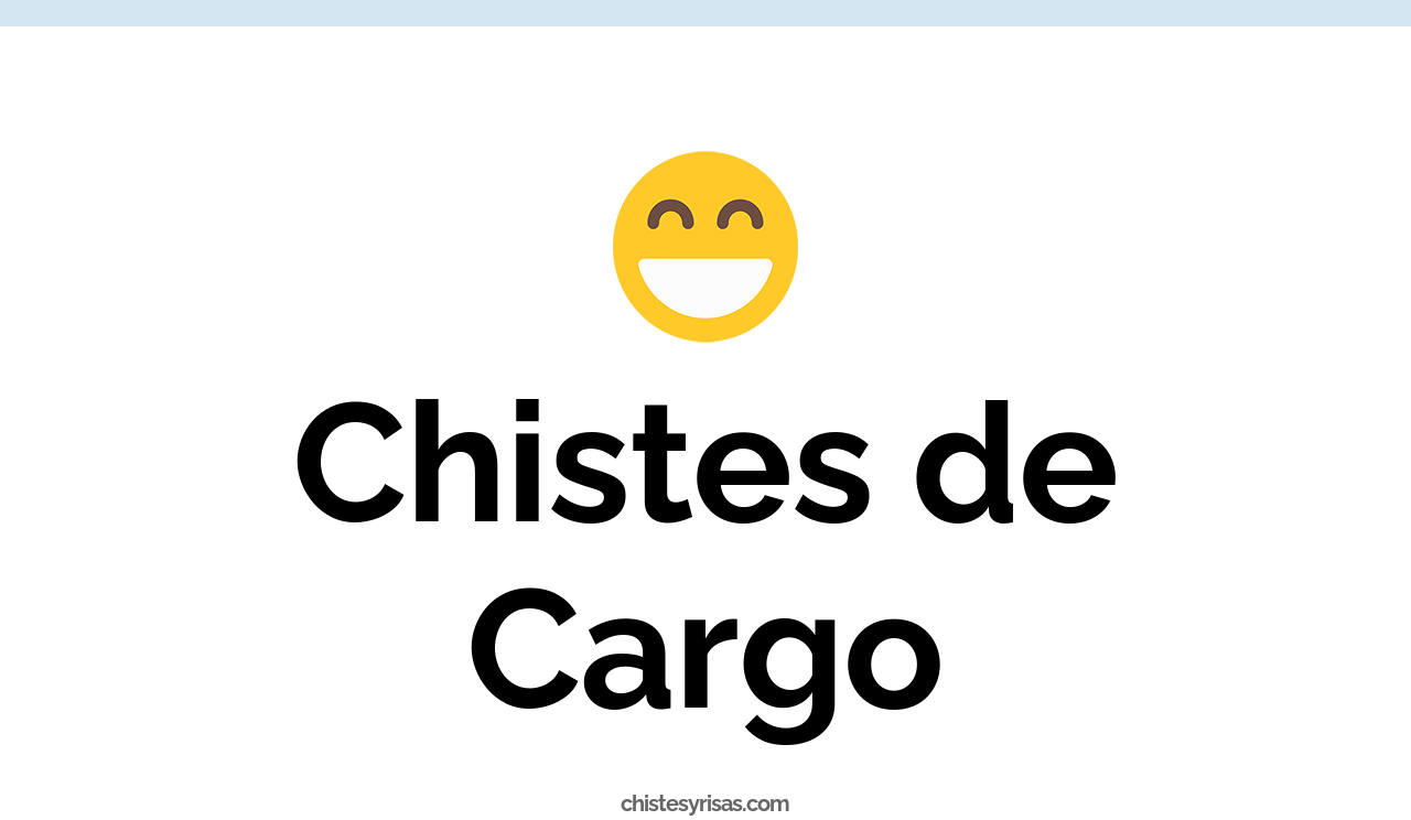 chistes de cargo