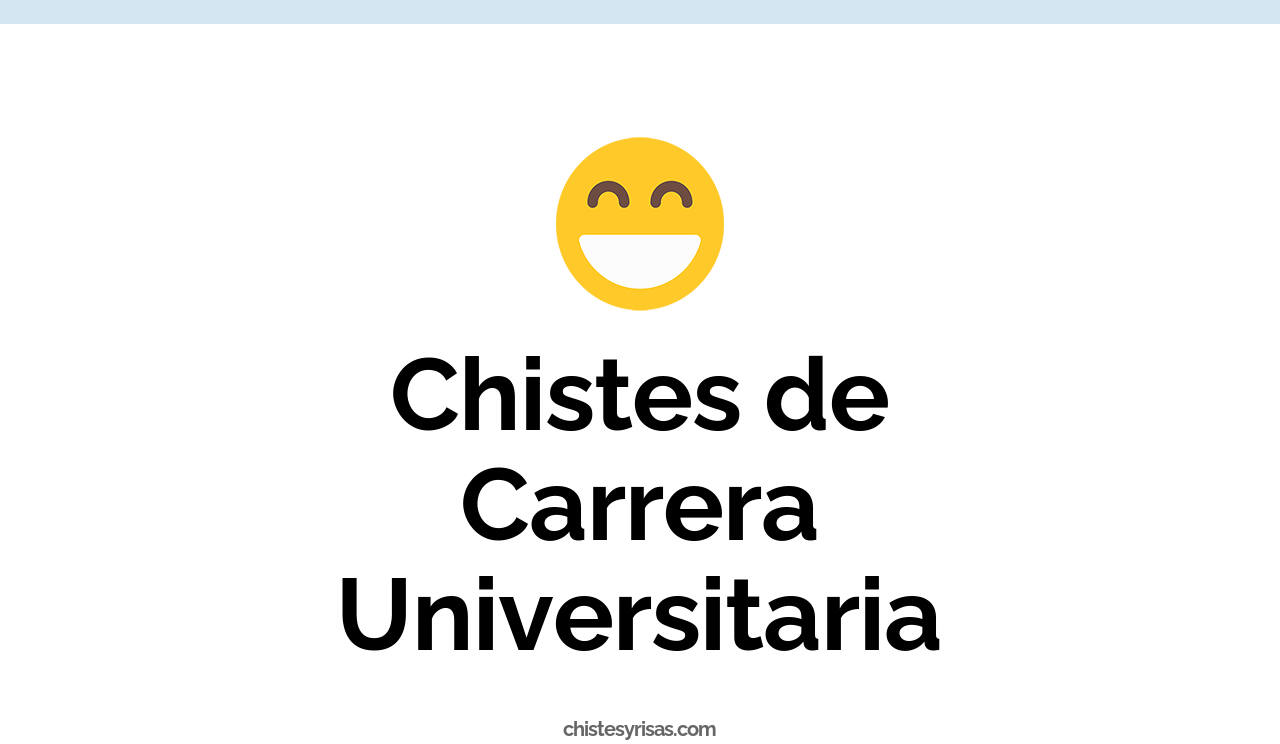 chistes de carrera universitaria