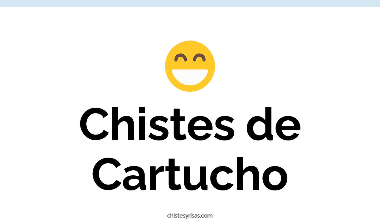 chistes de cartucho