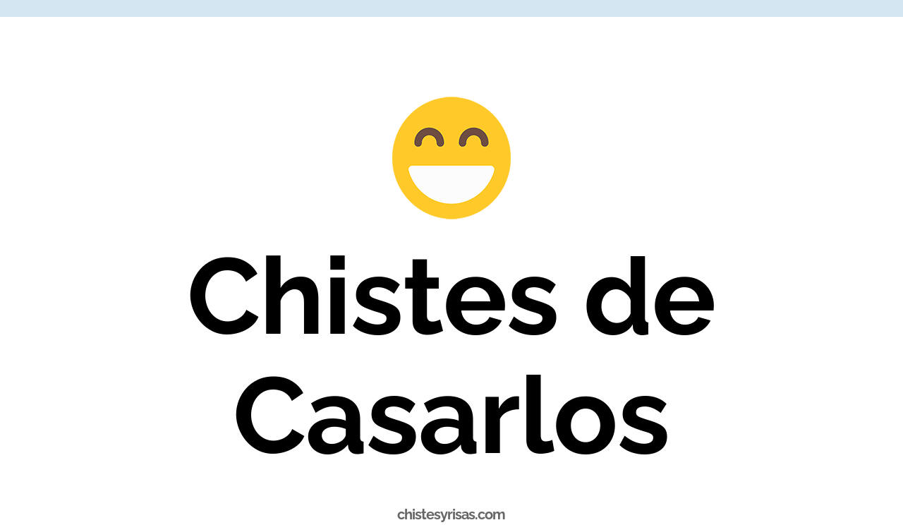 chistes de casarlos
