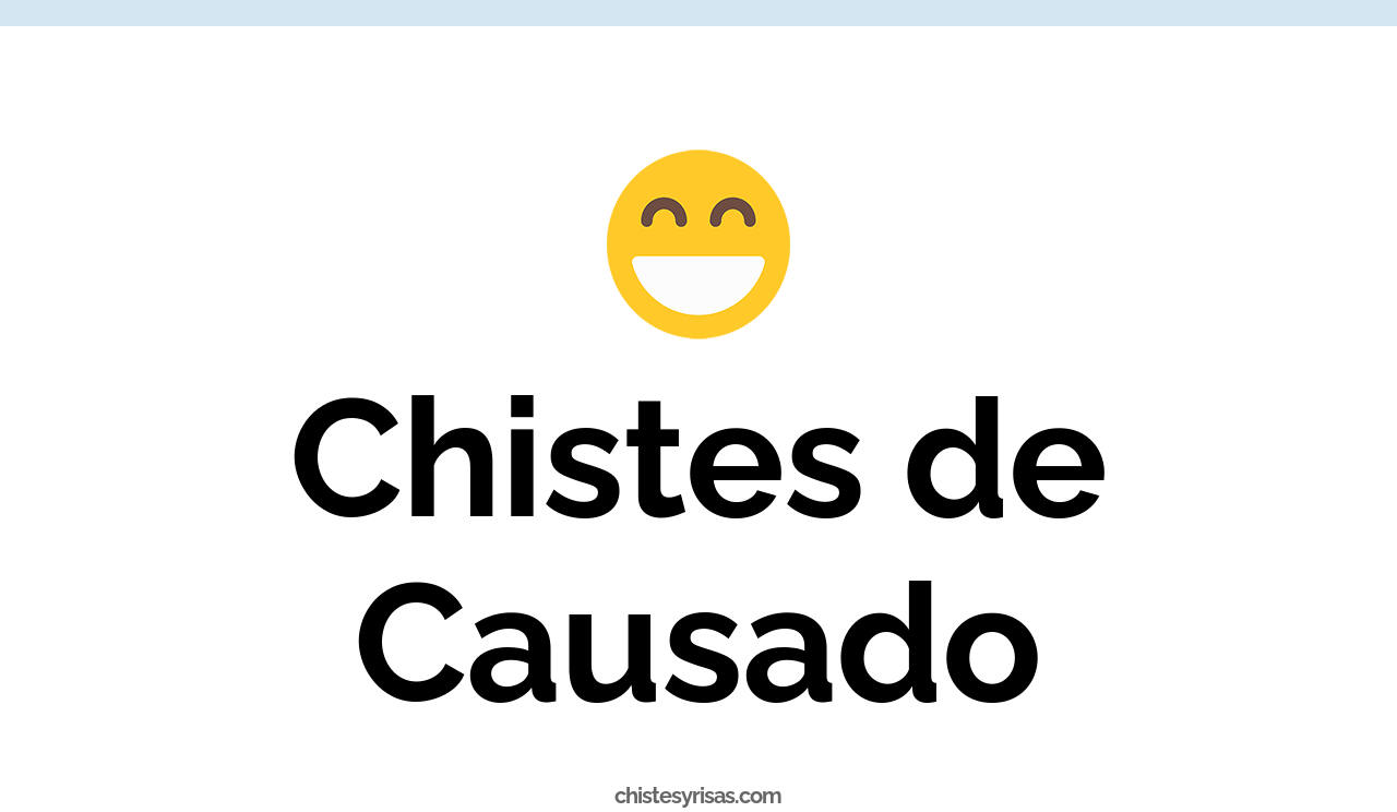 chistes de causado