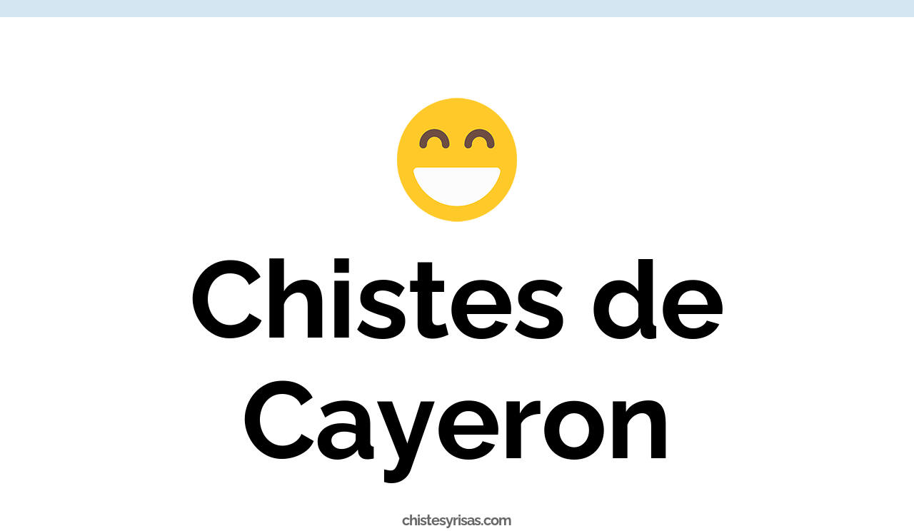 chistes de cayeron