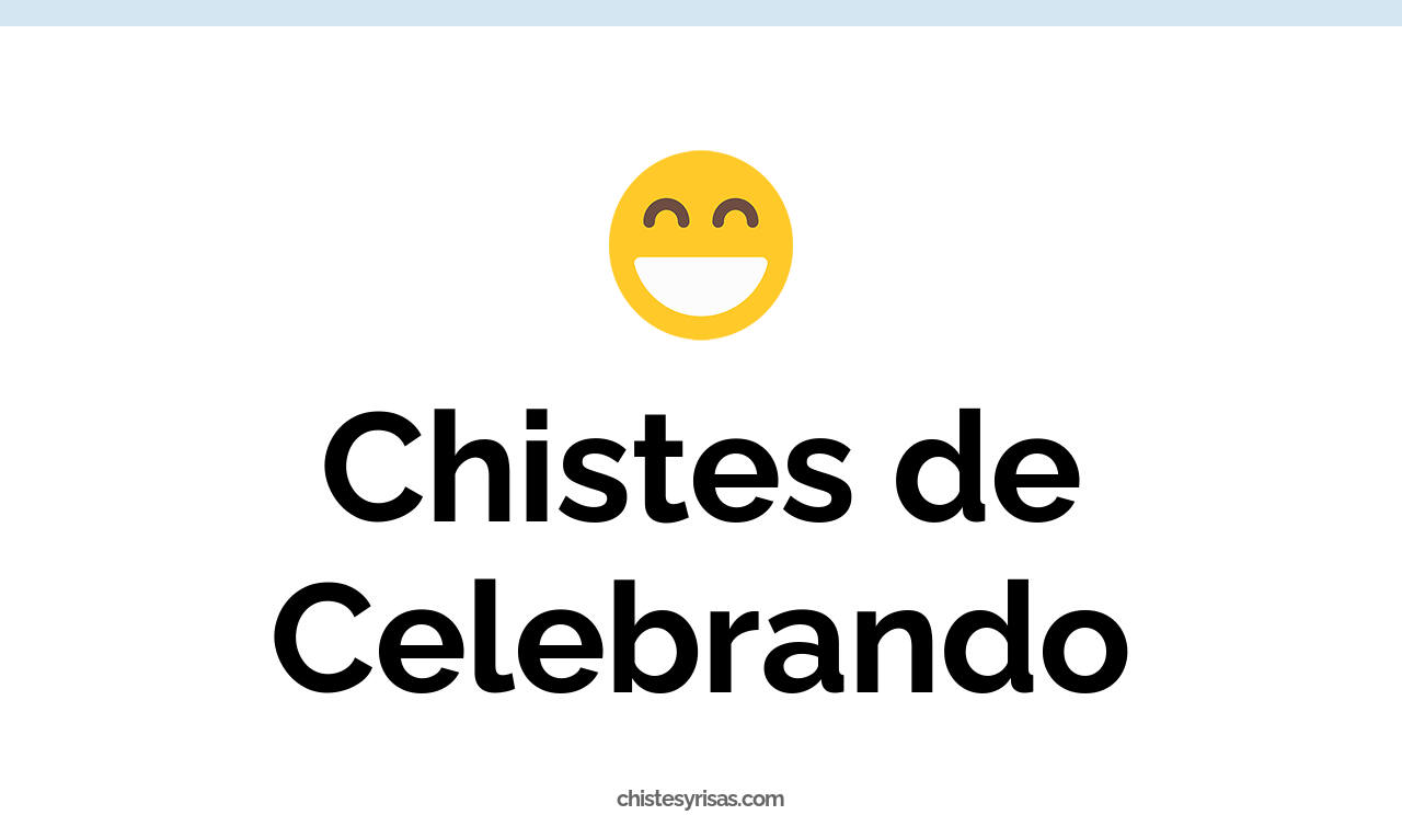 chistes de celebrando