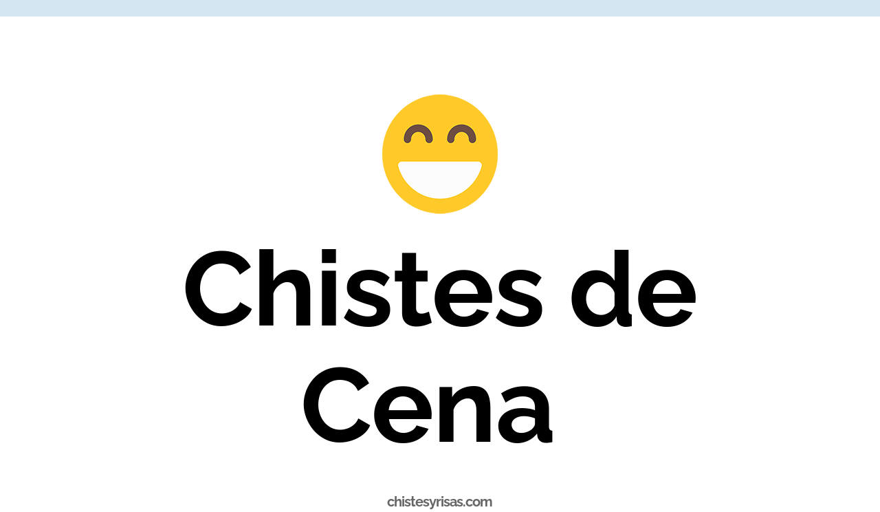 chistes de cena