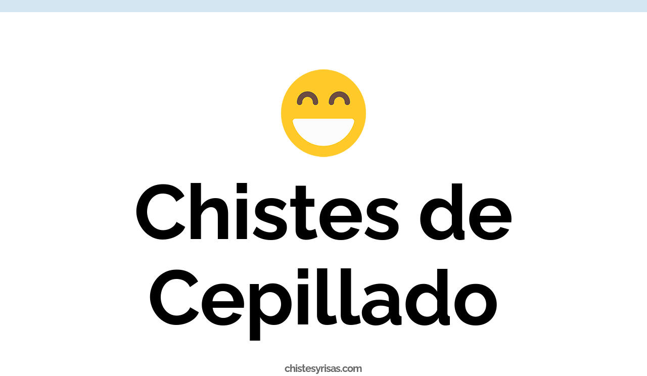 chistes de cepillado