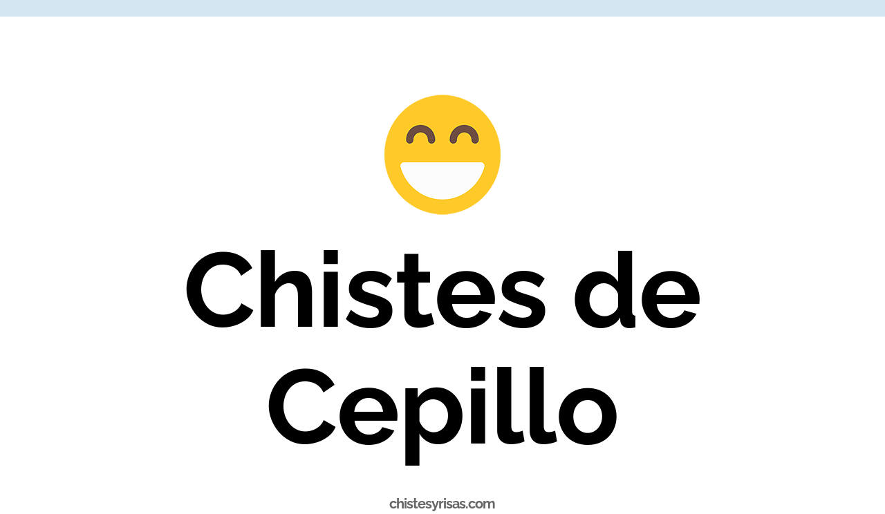 chistes de cepillo