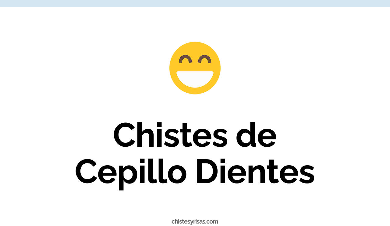 chistes de cepillo dientes