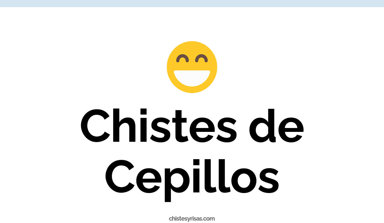 chistes de cepillos
