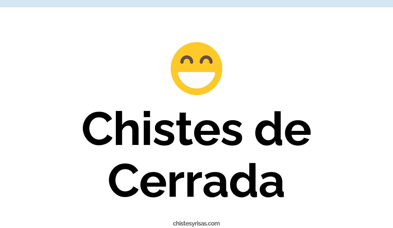 chistes de cerrada