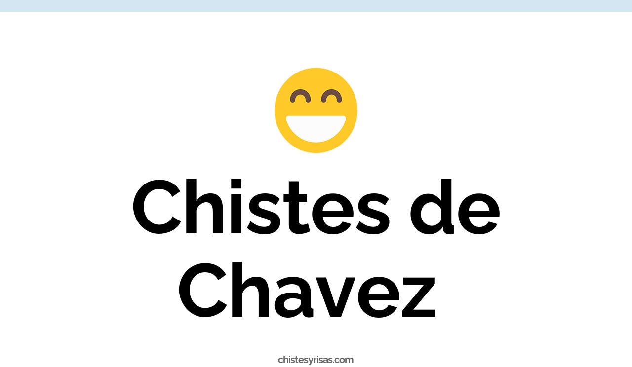 chistes de chavez
