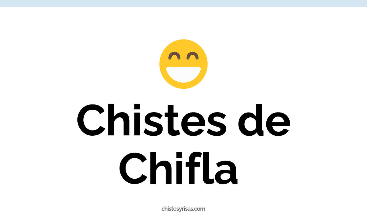 chistes de chifla