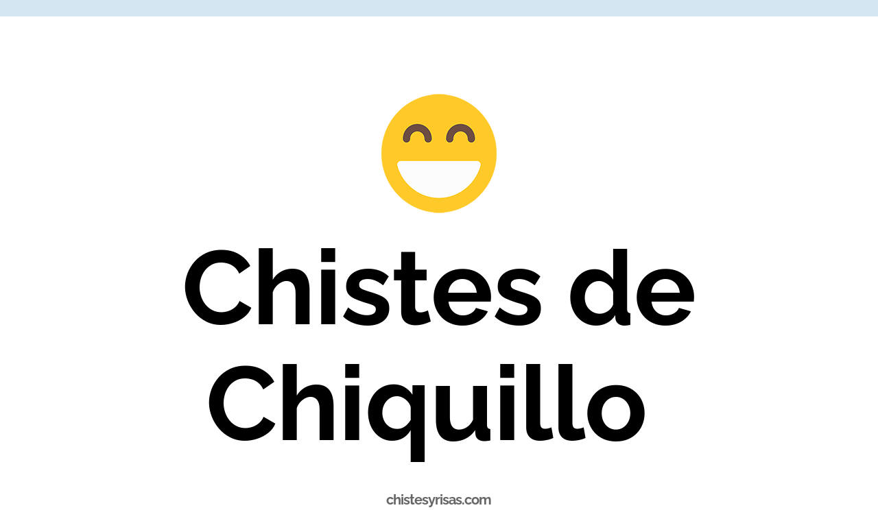chistes de chiquillo