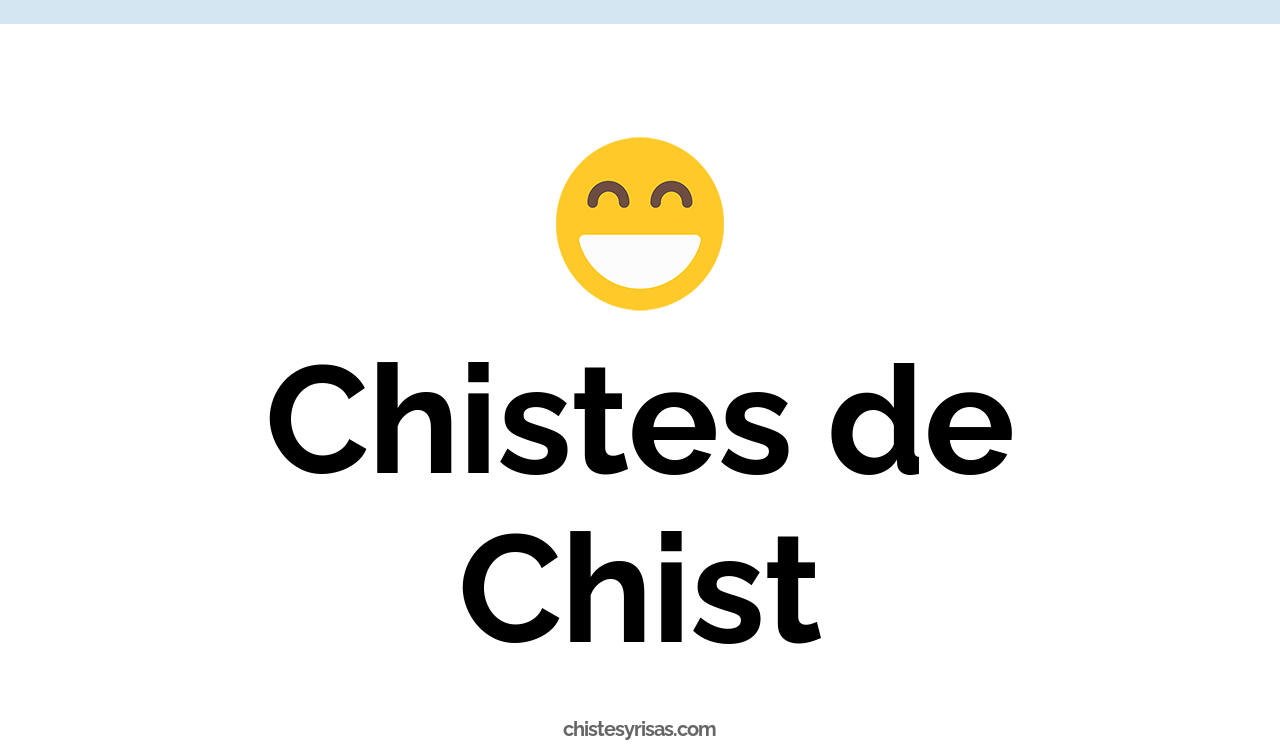 chistes de chist
