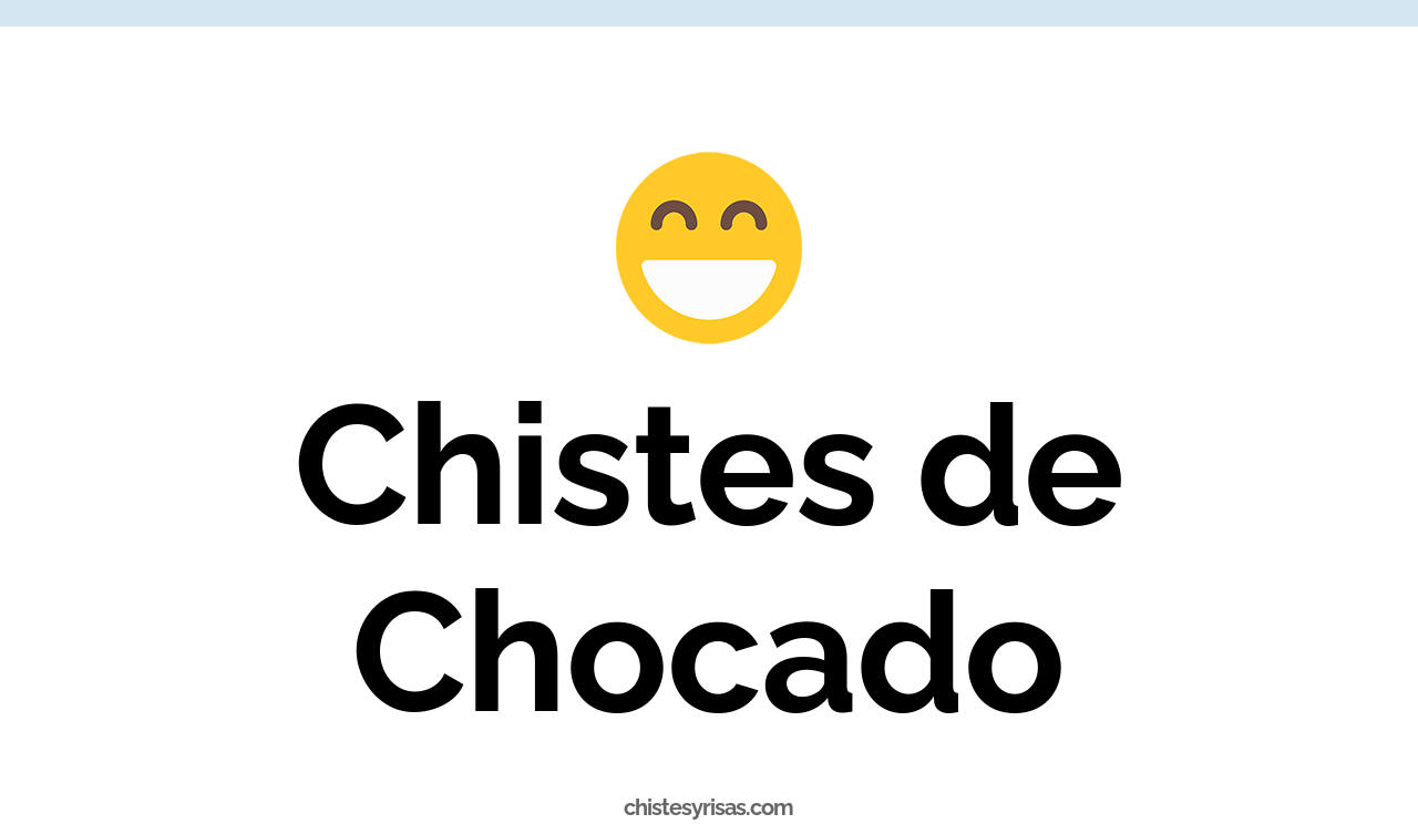 chistes de chocado