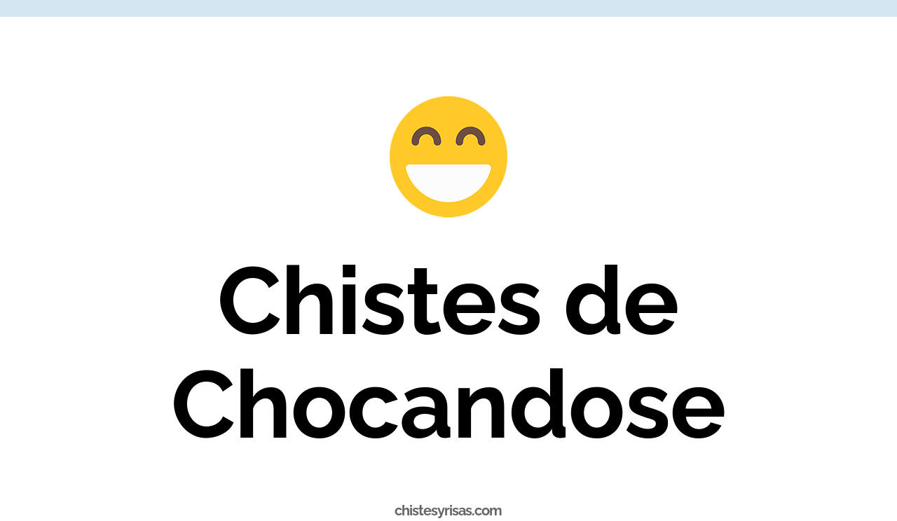 chistes de chocandose