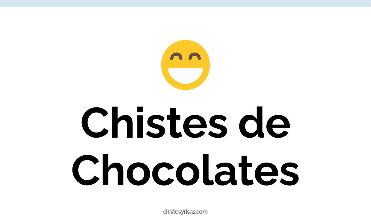 chistes de chocolates