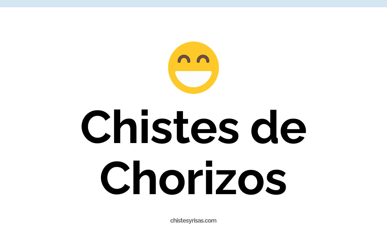 chistes de chorizos