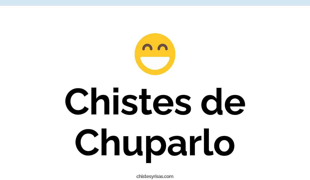 chistes de chuparlo