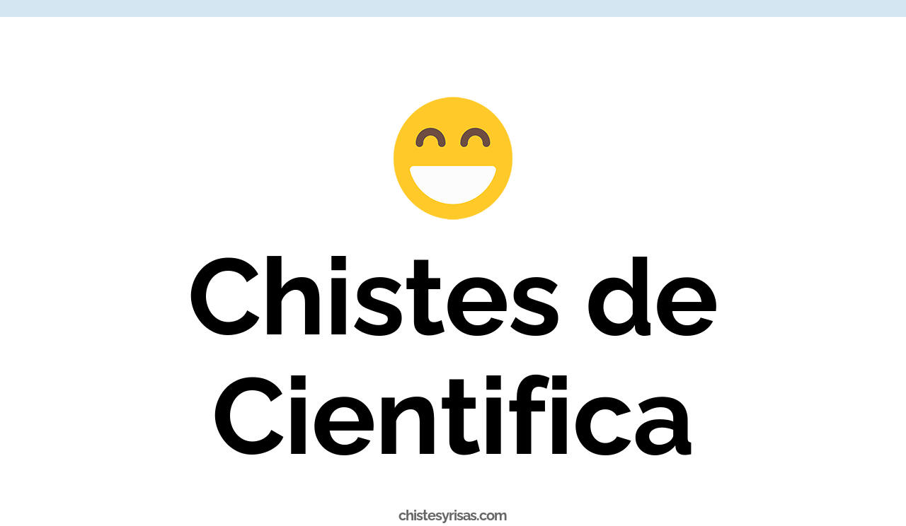 chistes de cientifica