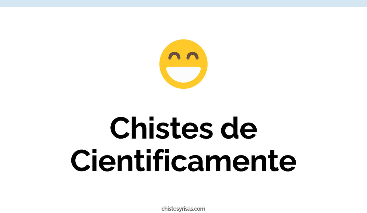 chistes de cientificamente