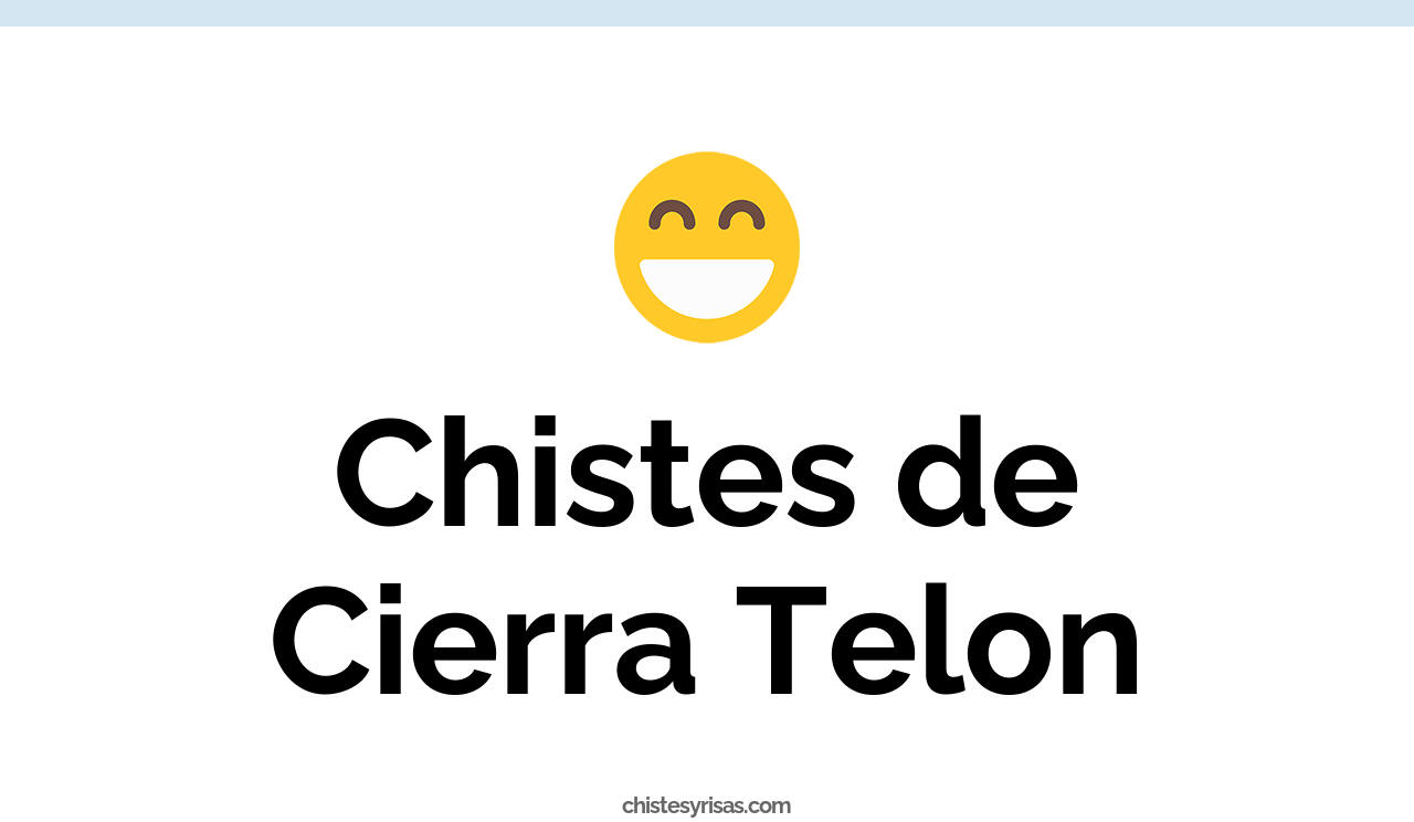 chistes de cierra telon