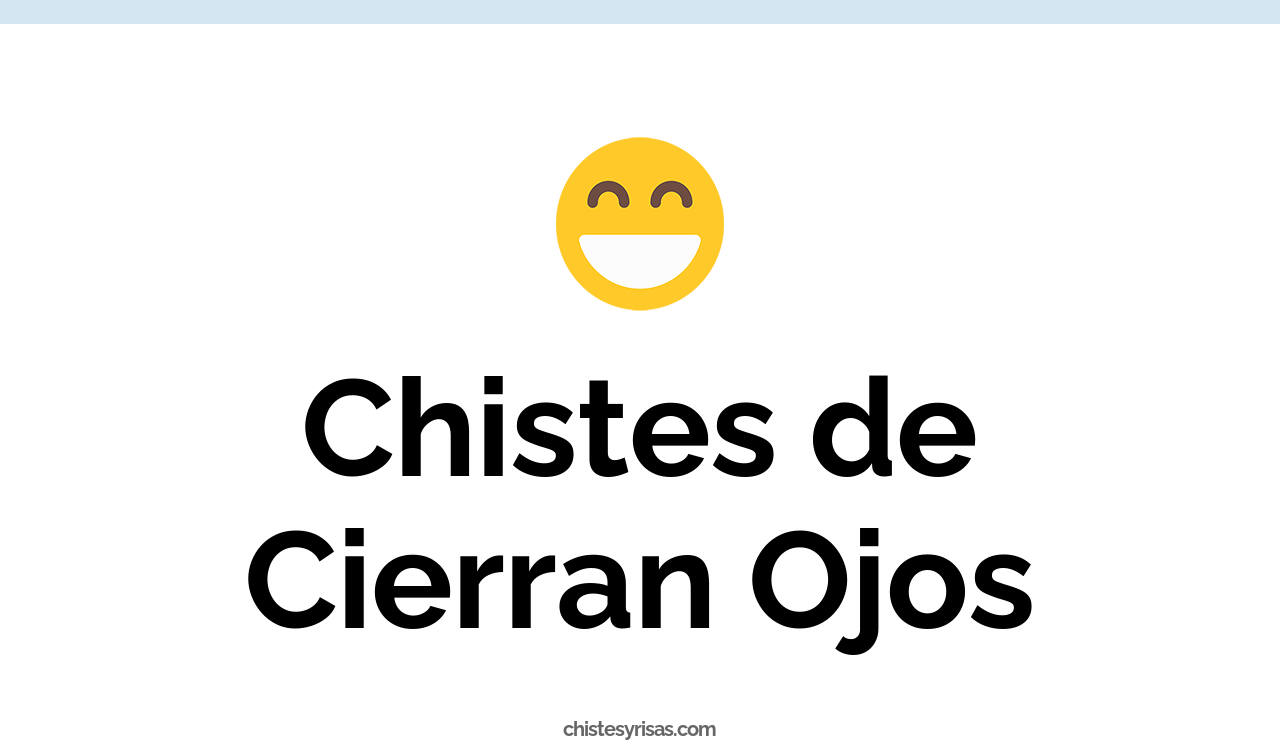 chistes de cierran ojos