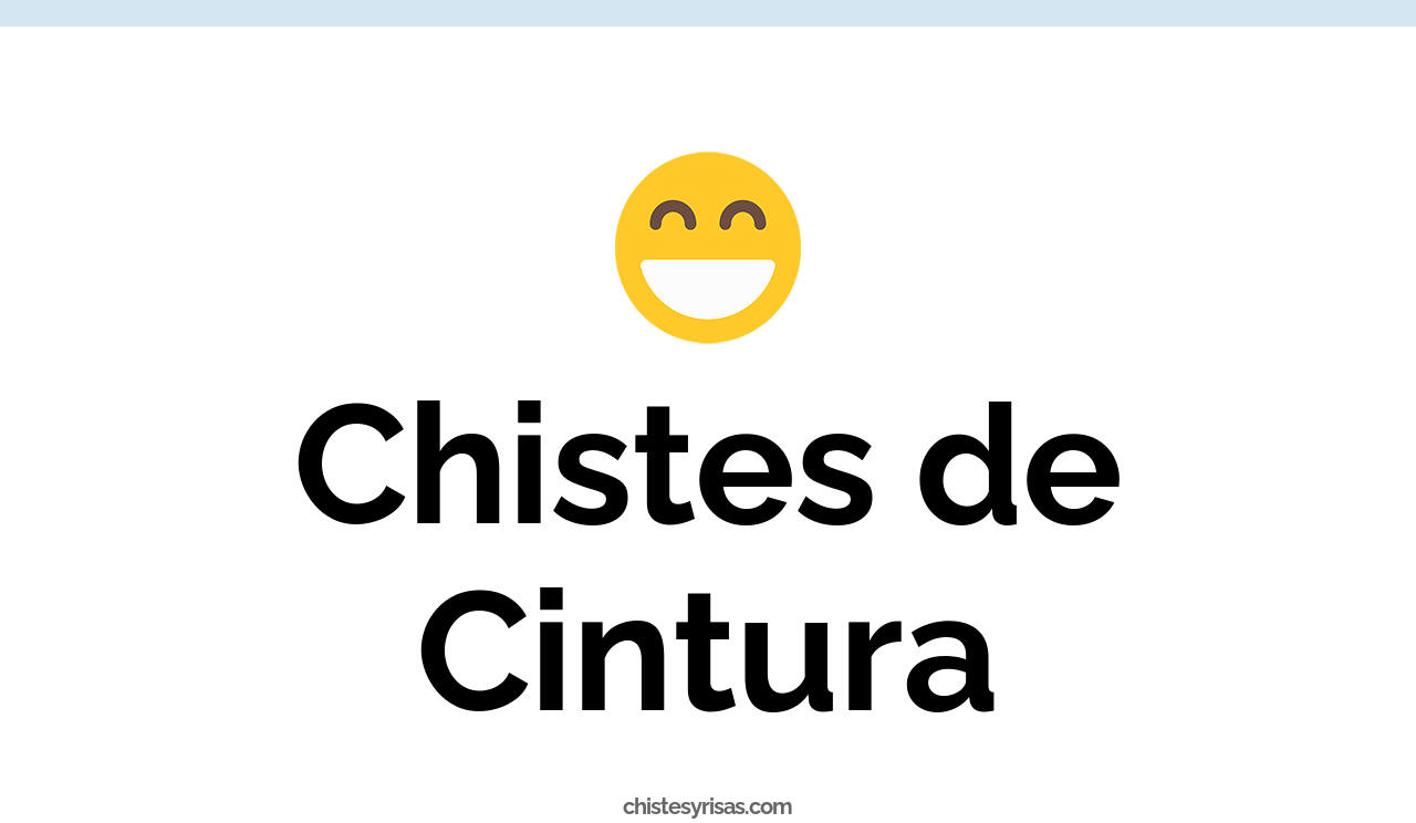 chistes de cintura