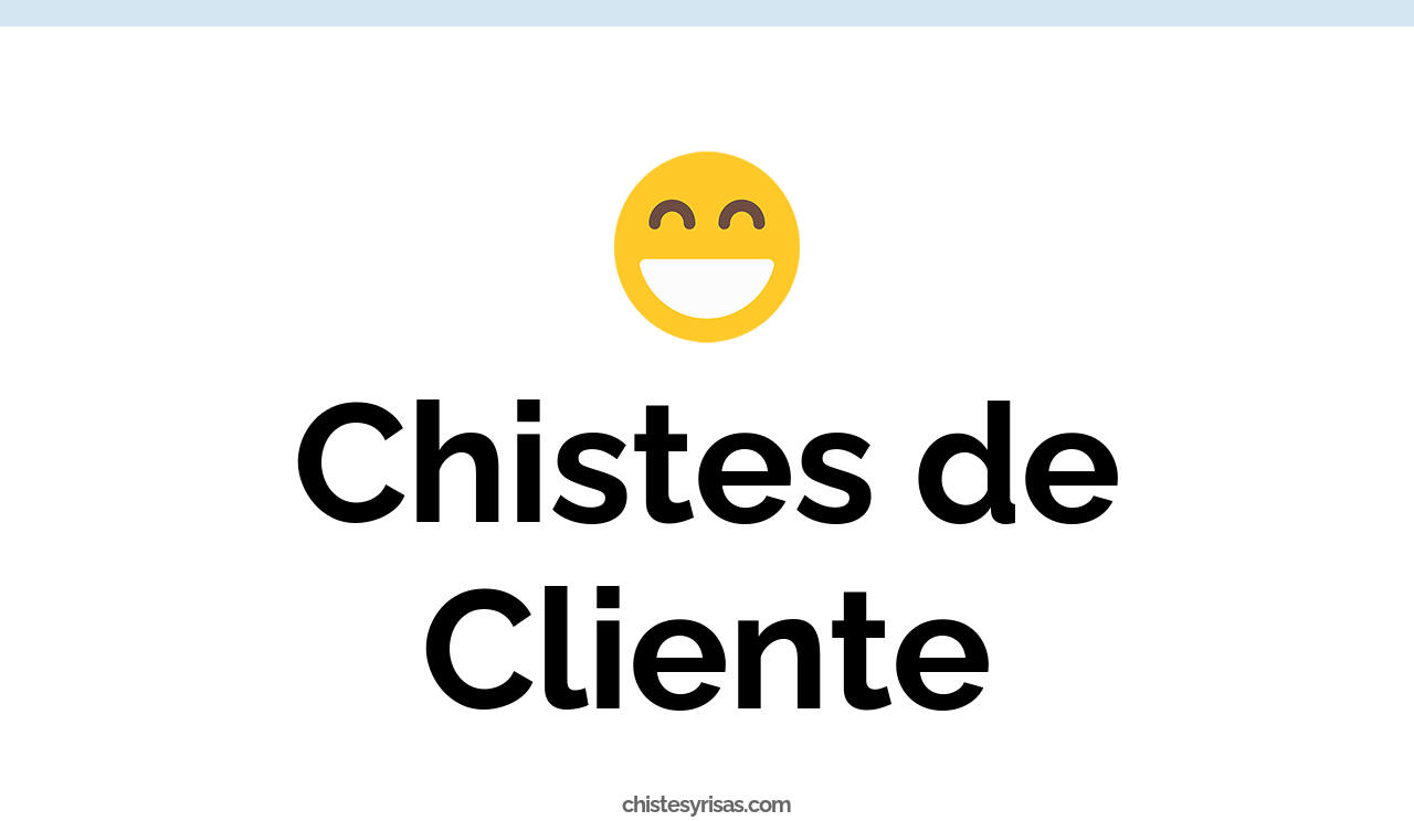chistes de cliente