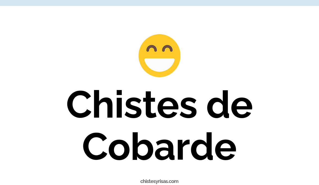chistes de cobarde