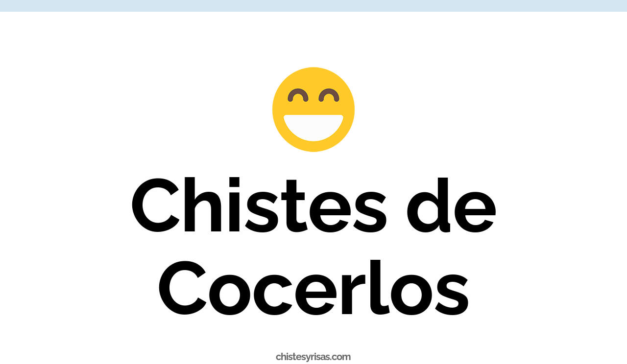 chistes de cocerlos