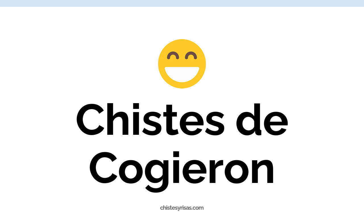 chistes de cogieron