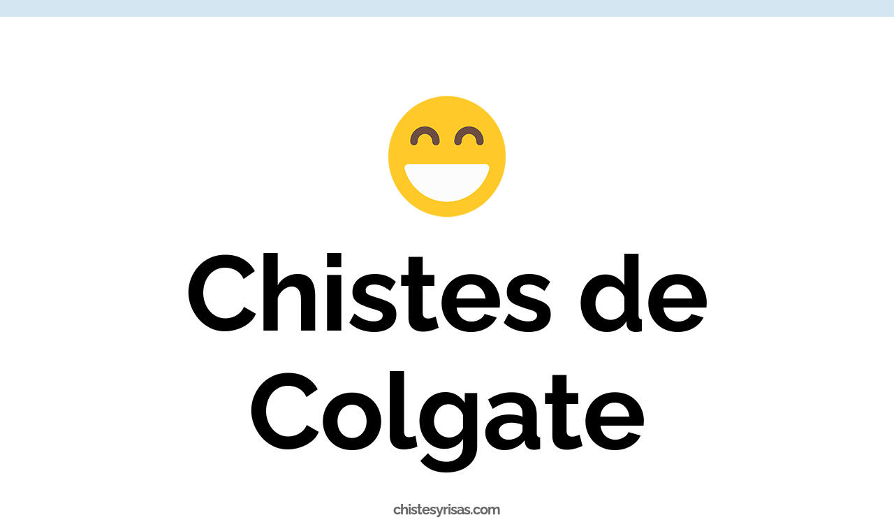 chistes de colgate