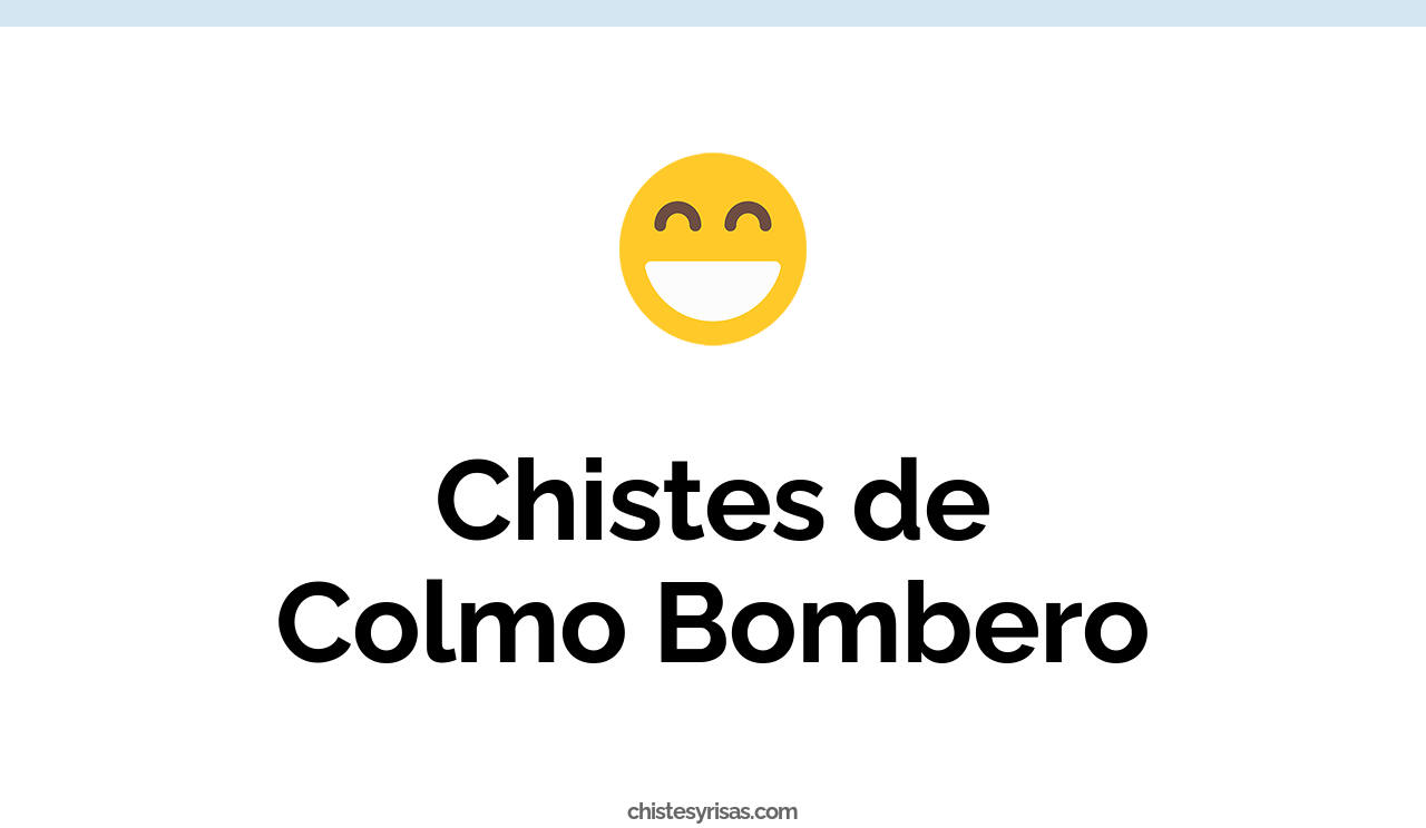 chistes de colmo bombero