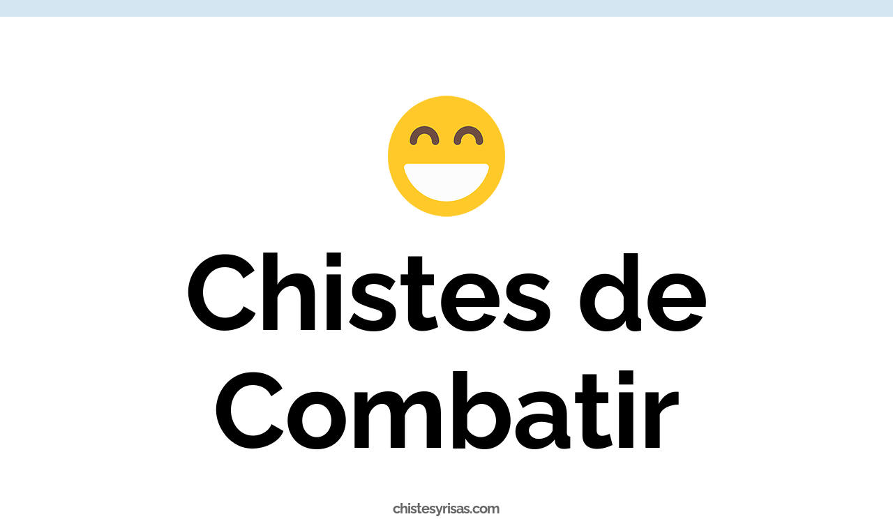 chistes de combatir