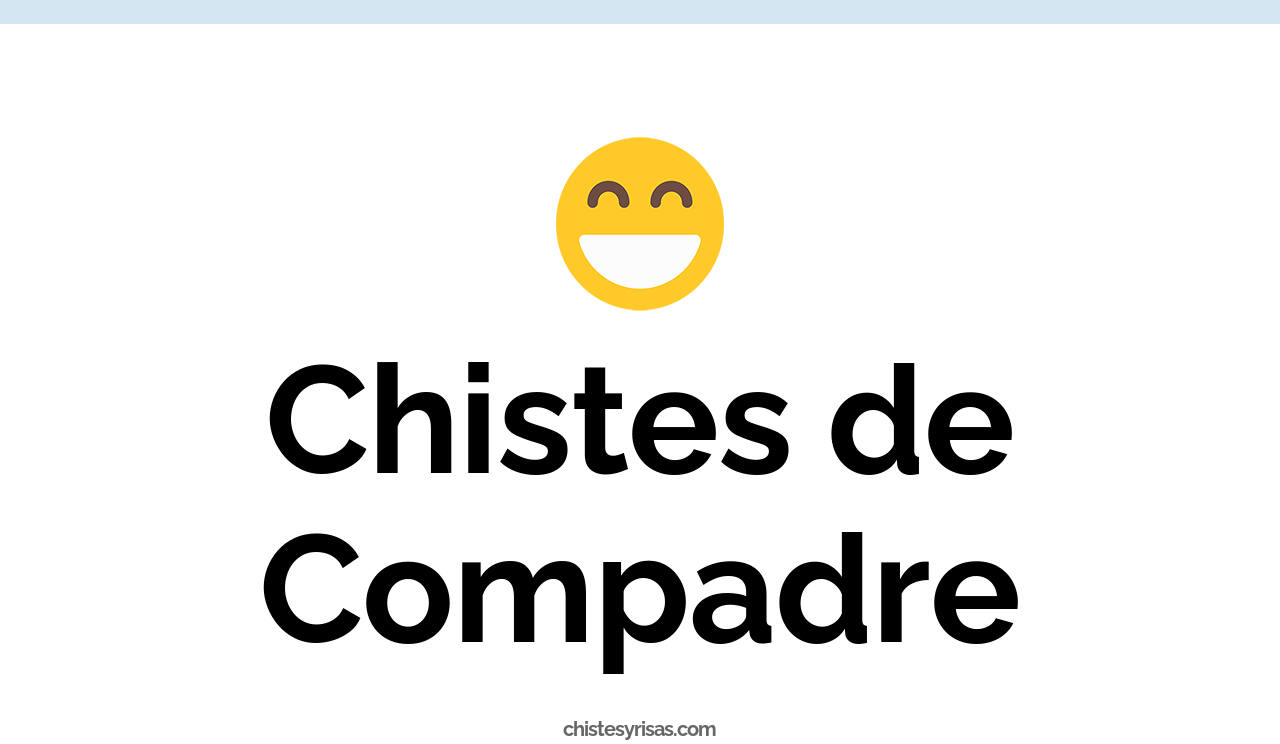 chistes de compadre
